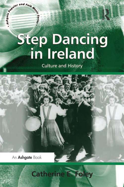 Book cover of Step Dancing in Ireland: Culture and History