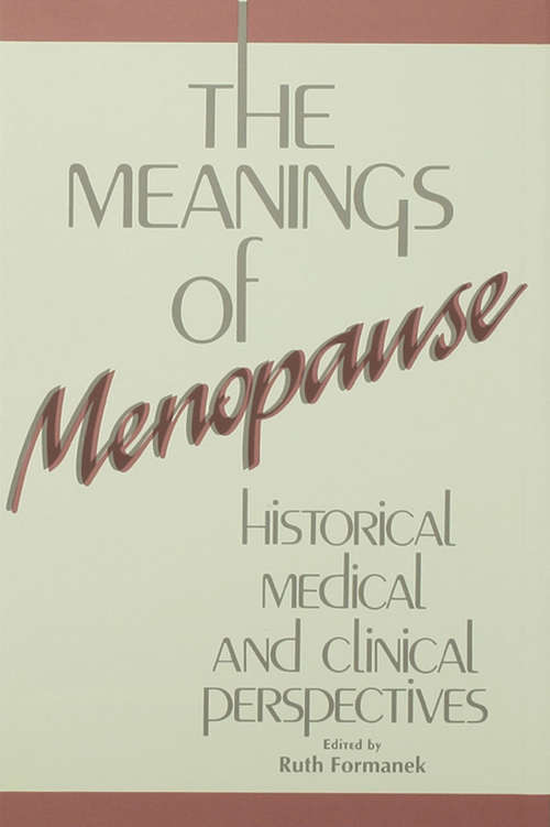 Book cover of The Meanings of Menopause: Historical, Medical, and Cultural Perspectives