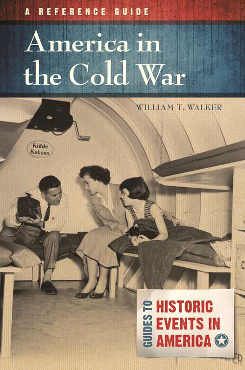 Book cover of America in the Cold War: A Reference Guide (Guides to Historic Events in America)