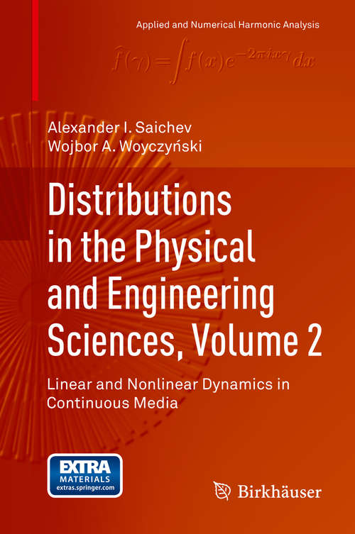 Book cover of Distributions in the Physical and Engineering Sciences, Volume 2: Linear and Nonlinear Dynamics in Continuous Media (2013) (Applied and Numerical Harmonic Analysis)