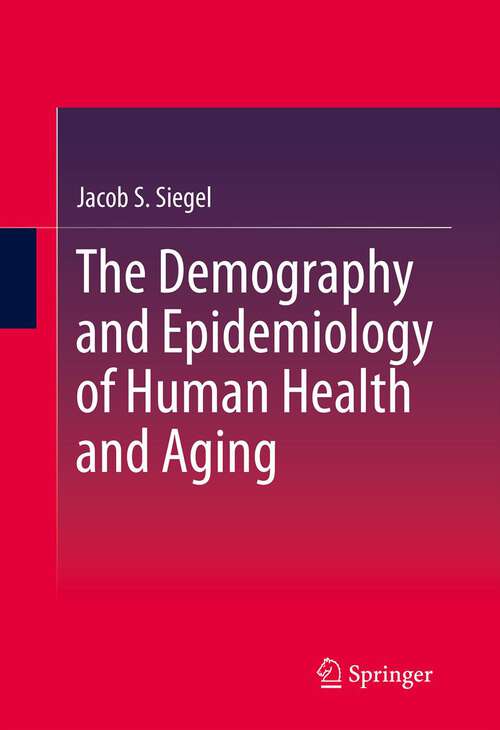 Book cover of The Demography and Epidemiology of Human Health and Aging (2012)