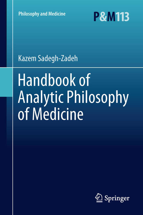 Book cover of Handbook of Analytic Philosophy of Medicine (2012) (Philosophy and Medicine #113)