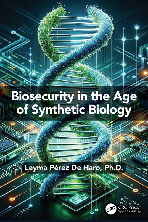 Book cover of Biosecurity in the Age of Synthetic Biology