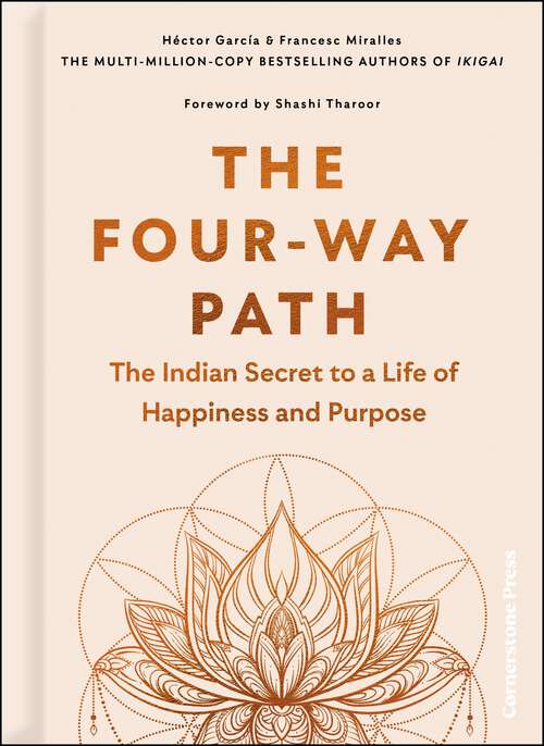 Book cover of The Four-Way Path: The Indian Secret to a Life of Happiness and Purpose