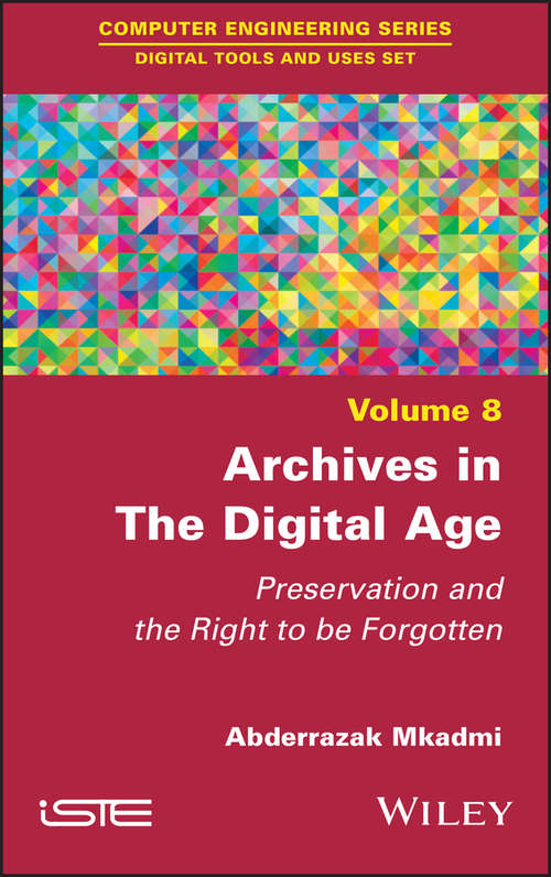 Book cover of Archives in the Digital Age: Preservation and the Right to be Forgotten