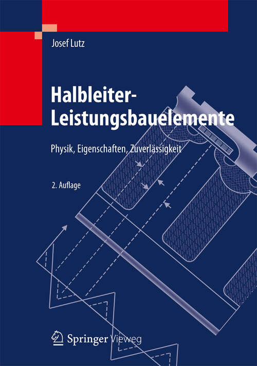 Book cover of Halbleiter-Leistungsbauelemente: Physik, Eigenschaften, Zuverlässigkeit (2. Aufl. 2012)