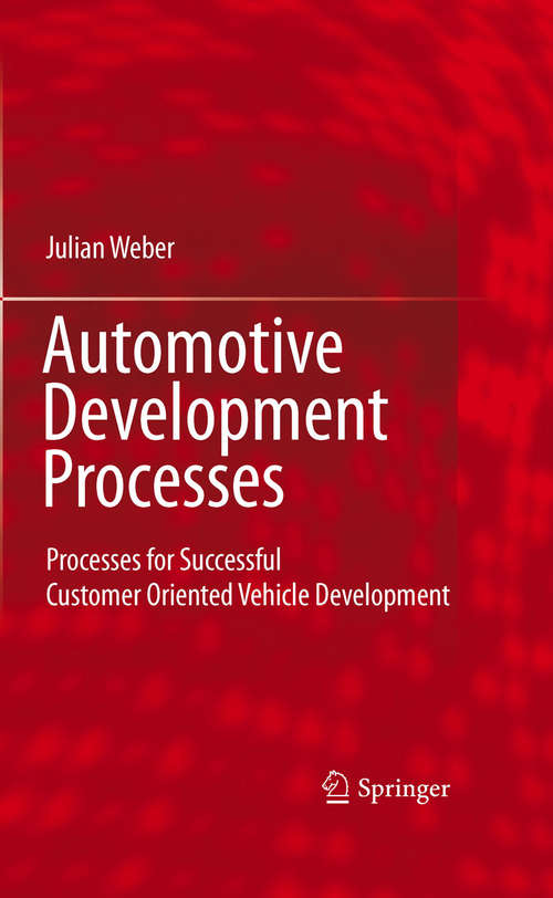 Book cover of Automotive Development Processes: Processes for Successful Customer Oriented Vehicle Development (2009)