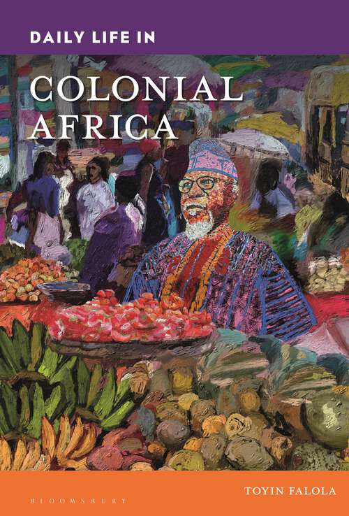 Book cover of Daily Life in Colonial Africa (Daily Life through History)