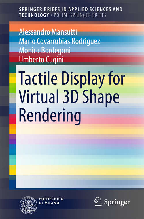 Book cover of Tactile Display for Virtual 3D Shape Rendering (SpringerBriefs in Applied Sciences and Technology)