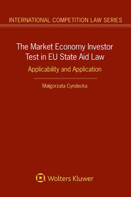 Book cover of The Market Economy Investor Test in EU State Aid Law: Applicability and Application