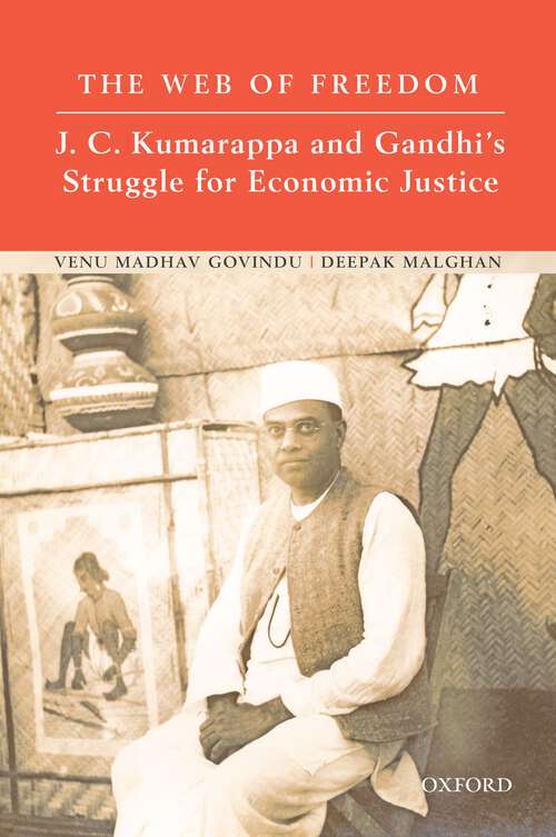 Book cover of The Web of Freedom: J. C. Kumarappa and Gandhi’s Struggle for Economic Justice