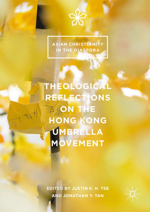 Book cover of Theological Reflections on the Hong Kong Umbrella Movement (1st ed. 2016) (Asian Christianity in the Diaspora)