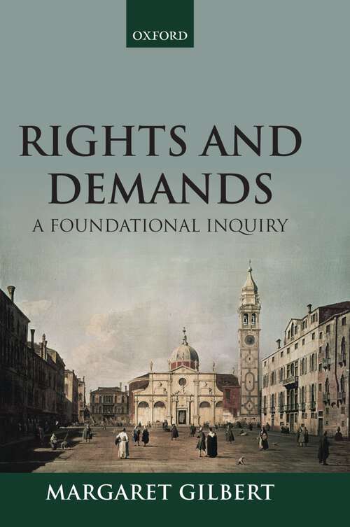 Book cover of Rights and Demands: A Foundational Inquiry