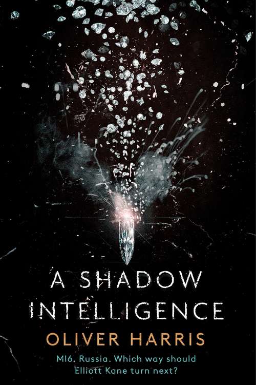 Book cover of A Shadow Intelligence (An\elliot Kane Thriller Ser.)