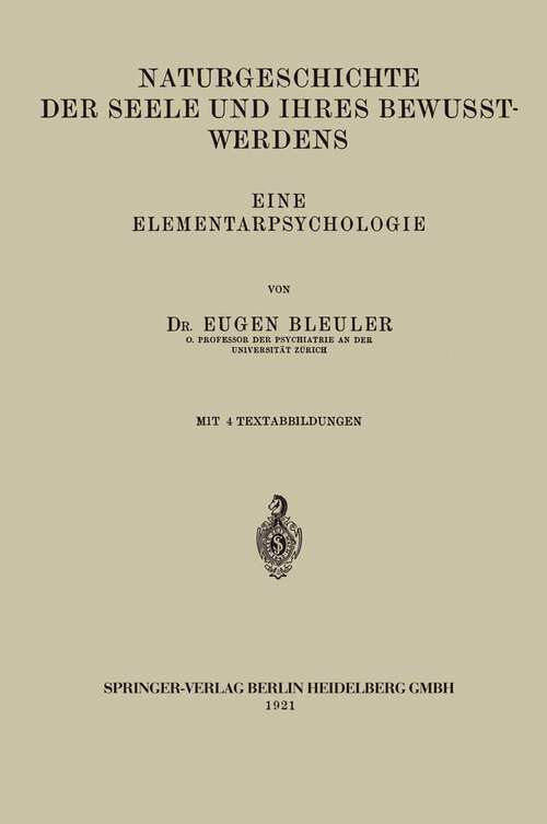 Book cover of Naturgeschichte der Seele und Ihres Bewusstwerdens: Eine Elementarpsychologie (1921)