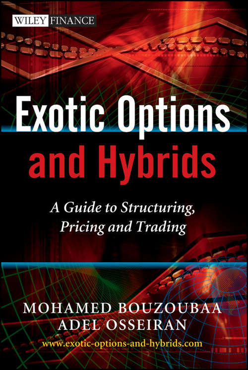 Book cover of Exotic Options and Hybrids: A Guide to Structuring, Pricing and Trading
