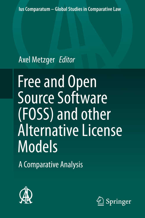 Book cover of Free and Open Source Software: A Comparative Analysis (1st ed. 2016) (Ius Comparatum - Global Studies in Comparative Law #12)