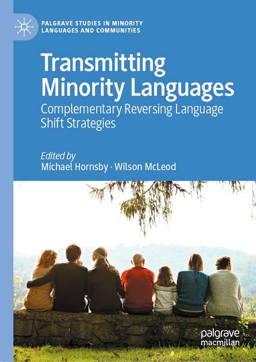 Book cover of Transmitting Minority Languages: Complementary Reversing Language Shift Strategies (1st ed. 2022) (Palgrave Studies in Minority Languages and Communities)