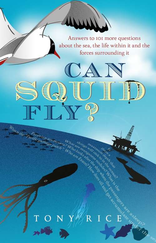 Book cover of Can Squid Fly?: Answers to a Host of Fascinating Questions About the Sea and Sea Life