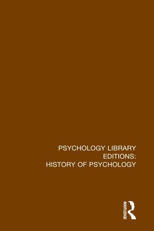Book cover of Psychology Library Editions: 8 Volume Set (Psychology Library Editions: History of Psychology)