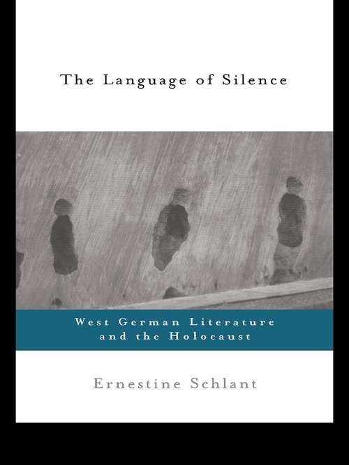 Book cover of The Language of Silence: West German Literature and the Holocaust