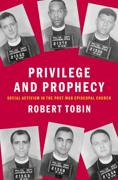 Book cover of Privilege and Prophecy: Social Activism in the Post-War Episcopal Church