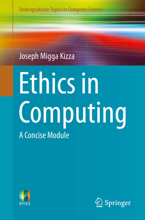 Book cover of Ethics in Computing: A Concise Module (1st ed. 2016) (Undergraduate Topics in Computer Science #0)