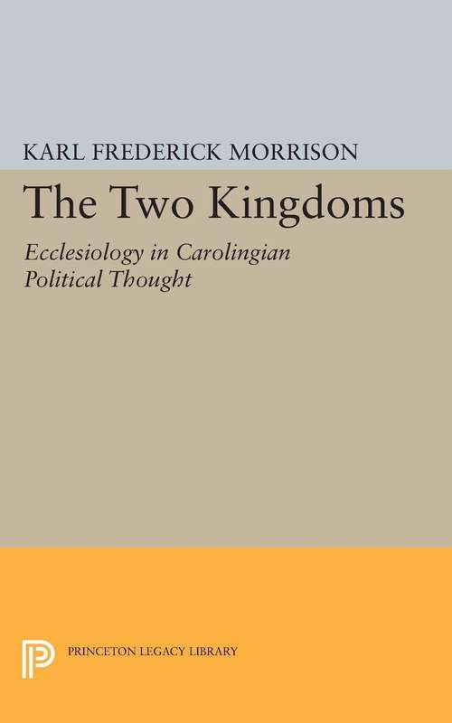 Book cover of Two Kingdoms: Ecclesiology in Carolingian Political Thought