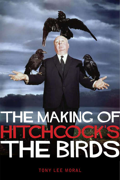 Book cover of The Making of Hitchcock's The Birds