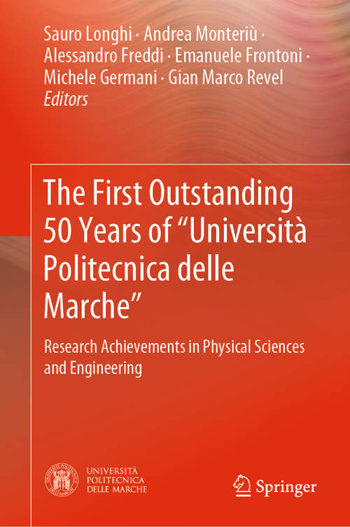 Book cover of The First Outstanding 50 Years of “Università Politecnica delle Marche”: Research Achievements in Physical Sciences and Engineering (1st ed. 2019)