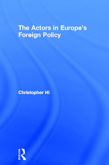 Book cover of The Actors in Europe's Foreign Policy