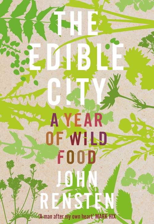 Book cover of The Edible City: A Year of Wild Food