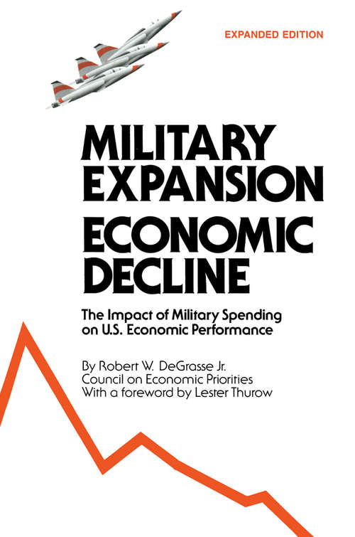 Book cover of Military Expansion, Economic Decline: Impact of Military Spending on United States Economic Performance