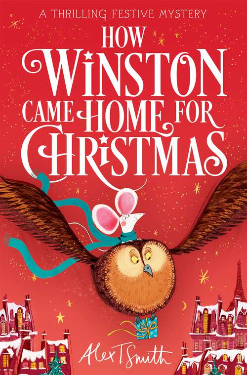 Book cover of How Winston Came Home for Christmas: A Festive Illustrated Chapter Book! (How Winston Delivered Christmas)