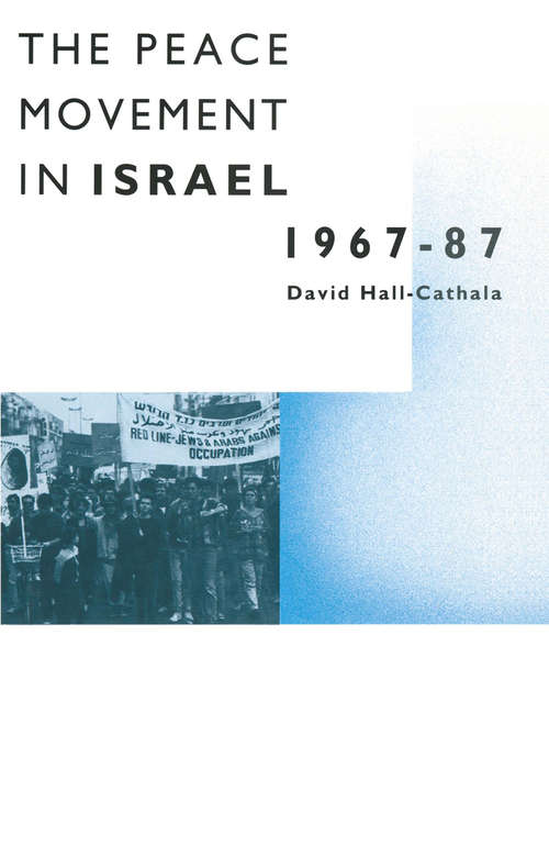 Book cover of Peace Movement in Israel, 1967-87 (1st ed. 1990) (St Antony's Series)