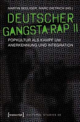 Book cover of Deutscher Gangsta-Rap II: Popkultur als Kampf um Anerkennung und Integration (Cultural Studies #50)