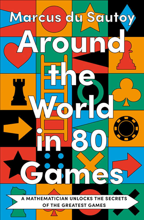 Book cover of Around the World in 80 Games: A Mathematician Unlocks The Secrets Of The Greatest Games