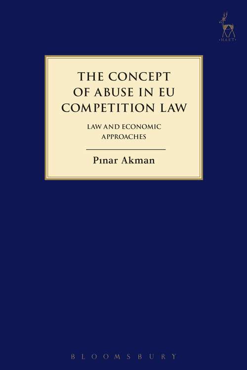 Book cover of The Concept of Abuse in EU Competition Law: Law and Economic Approaches