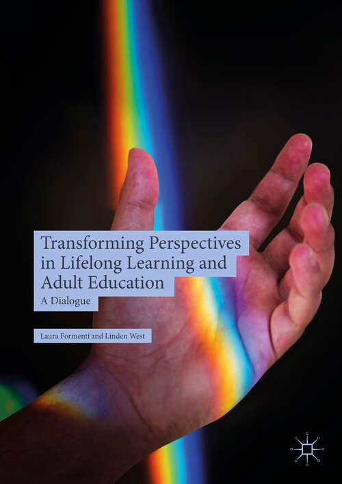 Book cover of Transforming Perspectives in Lifelong Learning and Adult Education: A Dialogue (1st ed. 2018)