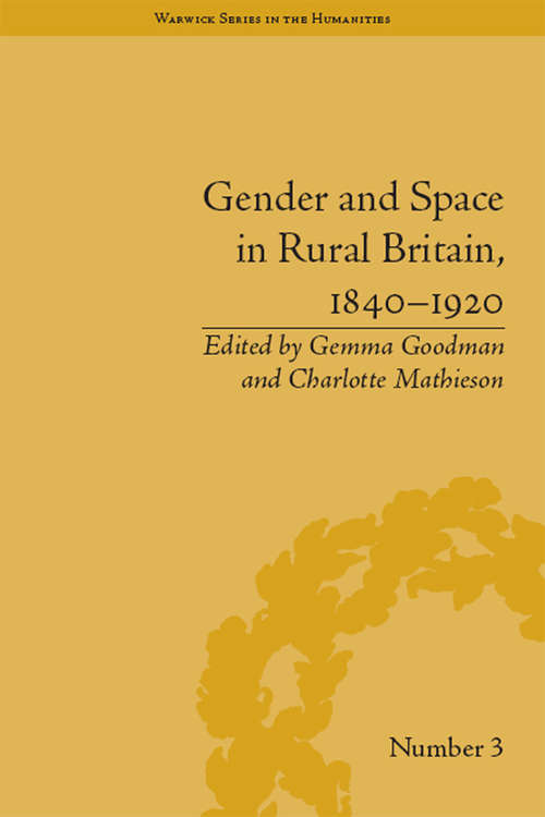 Book cover of Gender and Space in Rural Britain, 1840–1920 (Warwick Series in the Humanities)