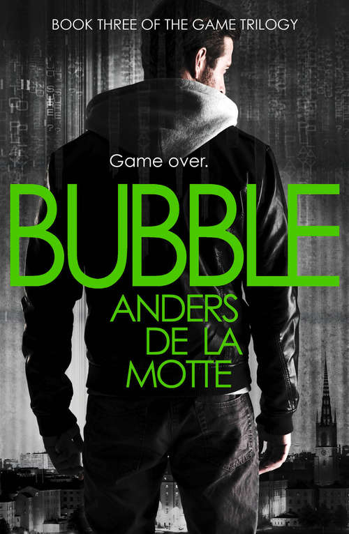 Book cover of Bubble: A Thriller (ePub edition) (The Game Trilogy #3)