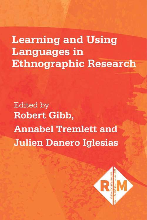 Book cover of Learning and Using Languages in Ethnographic Research (PDF) (Researching Multilingually #2)