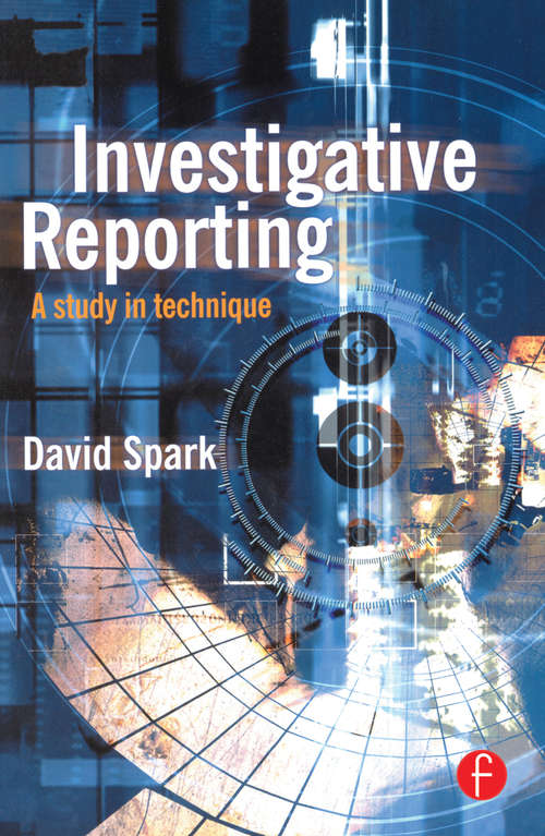 Book cover of Investigative Reporting: A study in technique