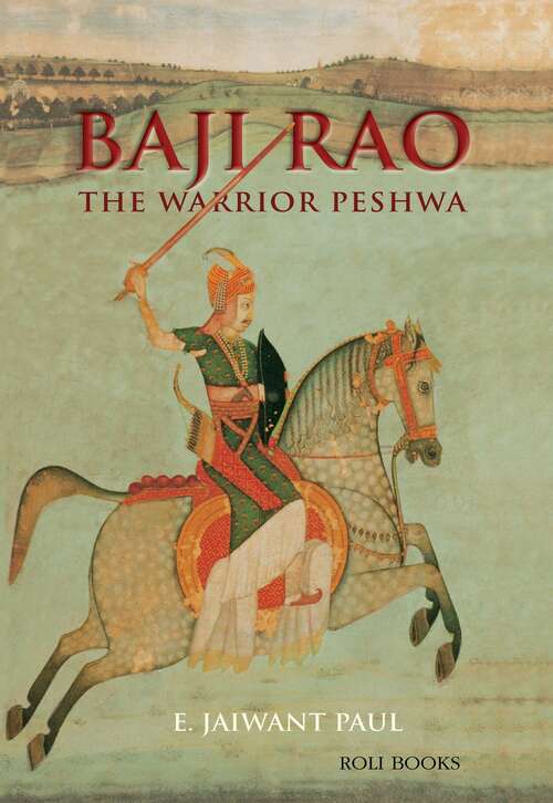 Book cover of Baji Rao - The Warrior Peshwa