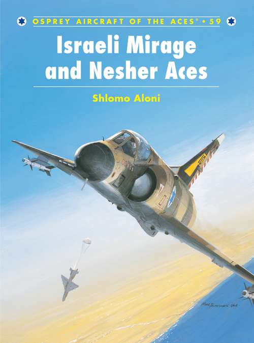 Book cover of Israeli Mirage III and Nesher Aces (Aircraft of the Aces)