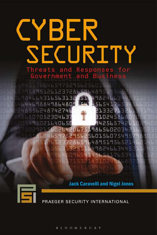 Book cover of Cyber Security: Threats and Responses for Government and Business (Praeger Security International)
