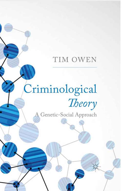 Book cover of Criminological Theory: A Genetic-Social Approach (2014)