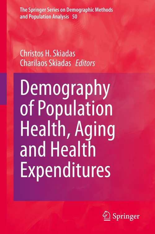 Book cover of Demography of Population Health, Aging and Health Expenditures (1st ed. 2020) (The Springer Series on Demographic Methods and Population Analysis #50)