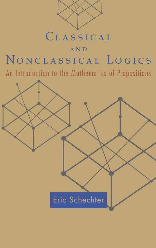 Book cover of Classical and Nonclassical Logics: An Introduction to the Mathematics of Propositions (PDF)