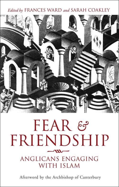 Book cover of Fear and Friendship: Anglicans Engaging with Islam